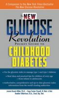 The New Glucose Revolution Pocket Guide to Childhood Diabetes (Glucose Revolution) 1569244308 Book Cover