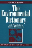 The Environmental Dictionary and Regulatory Cross-Reference, 3rd Edition 0471119954 Book Cover