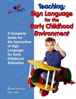 Teaching: Sign Language for the Early Childhood Environment 1497382416 Book Cover