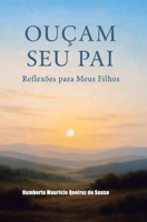 Ouçam Seu Pai: Reflexões para Meus Filhos (Portuguese Edition) B0FCC6R8BT Book Cover