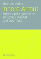 Innere Armut: Kinder Und Jugendliche Zwischen Mangel Und Uberfluss 3531158627 Book Cover