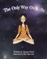 The Only Way Out is In 0989807762 Book Cover