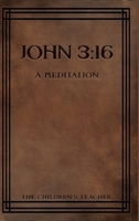 John 3: 16: A Meditation B0F8ZYXB11 Book Cover
