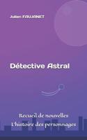 Dtective Astral: Recueil de nouvelles L'histoire des personnages 1076062733 Book Cover