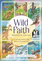 Wild Faith Devotional for Kids: 52 Amazing Animals That Point to One Great God 0593582594 Book Cover
