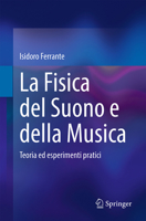 La Fisica del Suono e della Musica: Teoria ed esperimenti pratici (Italian Edition) 3031863437 Book Cover