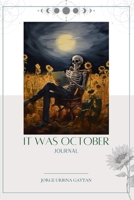 IT WAS OCTOBER: Journal B0CSJNQ29P Book Cover