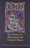 Ethos: New Essays in Rhetorical and Critical Theory (S M U Studies in Composition and Rhetoric) 0870743457 Book Cover