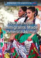 How Mexican Immigrants Made America Home 1508181330 Book Cover