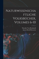 Naturwissenschaftliche Volksbücher, Volumes 6-10 1015739423 Book Cover