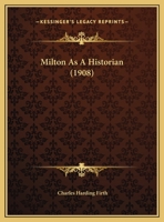 Milton As A Historian 0548876894 Book Cover