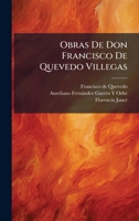 Obras De Don Francisco De Quevedo Villegas (Spanish Edition) 1023991608 Book Cover