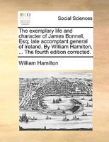The Exemplary Life and Character of James Bonnell .... - Primary Source Edition 1018917314 Book Cover