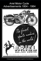 Ariel Motor Cycle Advertisements 1904 - 1964 (Classic British Motor Cycle Advertisements) B0DVP9ZJS9 Book Cover