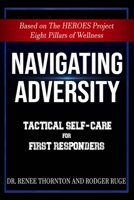 Navigating Adversity: Tactical Self-Care for First Responders B0942KC2VW Book Cover