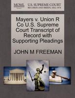 Mayers V. Union R Co U.S. Supreme Court Transcript of Record with Supporting Pleadings 1270101854 Book Cover