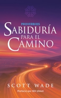 Proverbios: Sabiduría para el Camino (Spanish Edition) 1953285627 Book Cover