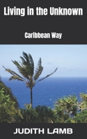 Living in the Unknown: Caribbean Way B0FHF2LP9D Book Cover