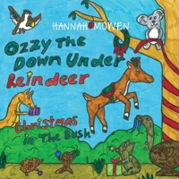 Ozzy the Down Under Reindeer: Christmas in the Bush 1925666247 Book Cover