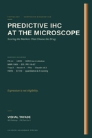 Predictive IHC at the Microscope: Scoring the Markers That Choose the Drug B0HG7N8C8C Book Cover