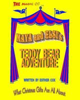 Maya and Elsi's Teddy Bear Adventure 1540611949 Book Cover