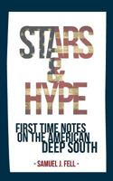 Stars & Hype: First Time Notes On The American Deep South 1534926143 Book Cover