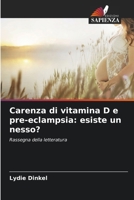 Carenza di vitamina D e pre-eclampsia: esiste un nesso? (Italian Edition) 6209980910 Book Cover