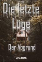 Die letzte Lüge: Der Abgrund (German Edition) B0F6X3555X Book Cover