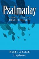 Psalmaday: Twenty-First Century Psalms Meditation Illumintations 1453772928 Book Cover