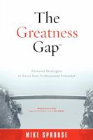 The Greatness Gap: Personal Strategies to Boost Your Professional Potential 1599322668 Book Cover
