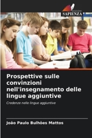 Prospettive sulle convinzioni nell'insegnamento delle lingue aggiuntive (Italian Edition) 620775820X Book Cover