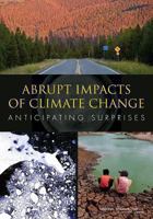 Abrupt Impacts of Climate Change: Anticipating Surprises 0309287731 Book Cover