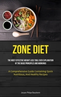 Zone Diet: The Most Effective Weight Loss Tool Ever Explanation Of The Basic Principles And Workings (A Comprehensive Guide Conta 1837873372 Book Cover