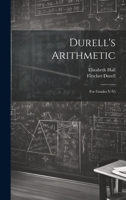 Durell's Arithmetic: For Grades V-Vi 1021631175 Book Cover