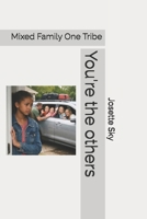 You're the others: Mixed Family One Tribe B0GM3BZ73P Book Cover