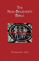 The Non-Believers Bible 1592993974 Book Cover