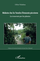 Medecine chez les Yanesha d'Amazonie péruvienne: La traversée par les plantes 2296556213 Book Cover