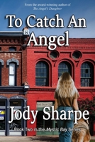 To Catch an Angel: The Sight of the Stars Makes Me Dream 1541247256 Book Cover
