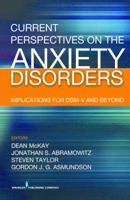 Current Perspectives on the Anxiety Disorders: Implications for Dsm-V and Beyond 0826132472 Book Cover