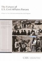 The Future Of U.S. Civil Affairs Forces 0892065680 Book Cover