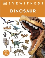 Dinosaur: Enter the Incredible World of the Dinosaurs - From How They Lived to Their Disappearance from Earth 1465422668 Book Cover
