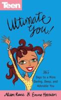 Ultimate You! 365 Days To A More Daring, Deep, And Adorable You! (Teen Magazine) 0439114675 Book Cover