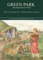 Green Park (Reading Business Park) Phase 2 Excavations 1995: Neolithic and Bronze Age Sites 0904220338 Book Cover