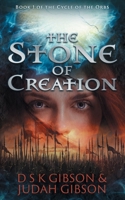 The Stone of Creation: Book 1 of The Cycle of the Orbs B099BZX1T1 Book Cover