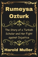 Rumeysa Ozturk: The Story of a Turkish Scholar and Her Fight against Injustice B0F31Y3NXL Book Cover