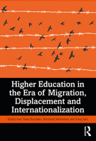 Higher Education in the Era of Migration, Displacement and Internationalization 036736302X Book Cover