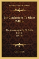 My Confessions to Silvio Pellico 1164936255 Book Cover