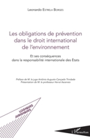 Les obligations de prévention dans le droit international de l'environnement: Et ses conséquences dans la responsabilité internationale des États (Logiques Juridiques) (French Edition) 2343096929 Book Cover