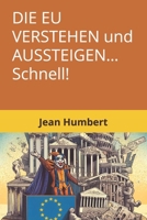 DIE EU VERSTEHEN UND AUSSTEIGEN… schnell! (German Edition) B0DLRQZFS7 Book Cover