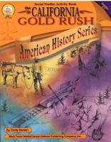 The California Gold Rush (American History Series) 1580371795 Book Cover